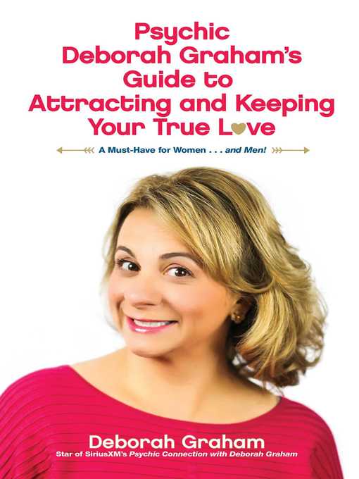 Title details for Psychic Deborah Graham's Guide to Attracting and Keeping Your True Love by Deborah Graham - Available